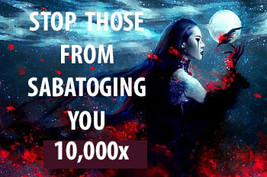 10000x COVEN STOP THOSE SABOTAGING YOU FROM ALL OUTSIDE FORCES  MAGICK Witch  - $699.77