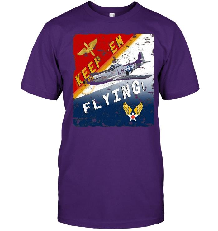 Keep Em Flying P 51 Mustang WW2 Poster Pilot T Shirt - T ...