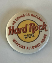 Hard Rock Cafe Pin Back Button No Drugs or Nuclear Weapons Allowed Inside - $3.96