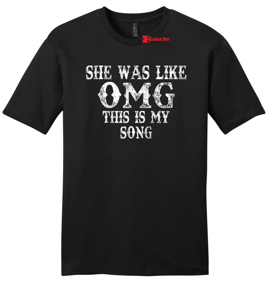 Image of She Was Like OMG This Is My Song Mens Soft Tee