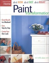 Paint Transformations by Tauton Home- Do it Now-Do it Fast-Do it Right-2004 - $1.75