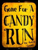 Gone For A Candy Run Halloween Humor Metal Sign 9&quot; x 12&quot; Wall Decor - DS - $23.95