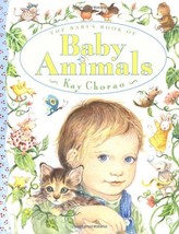 Baby&#39;s Book of Baby Animals Chorao, Kay - $8.80