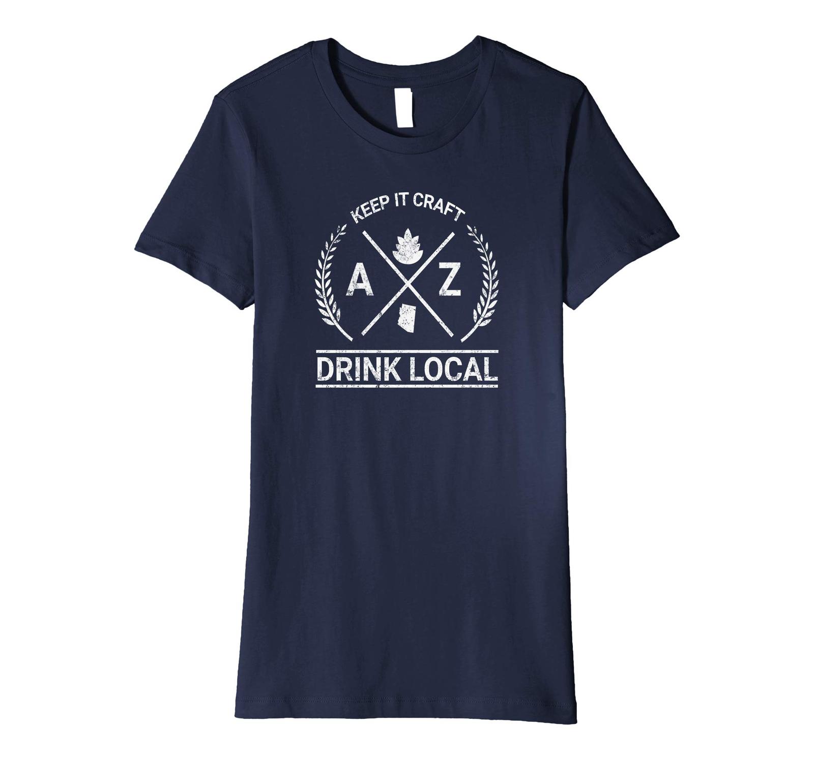Funny Shirts - Drink Local Arizona Shirt Vintage Craft Beer Drinkers ...