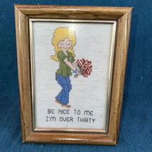 Vtg Finished And Framed Be Nice To Me .. Cross Stitch 8x6 - $7.99
