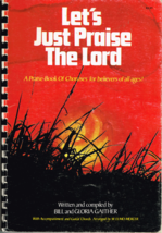 Let&#39;s Just Praise the Lord, A Praise Book of Choruses for all Ages! Bill... - $8.86