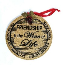 &quot;Friendship is the Wine of Life&quot;  Kurt Adler Wine Cork 4.5 In Wooden Orn... - $7.84