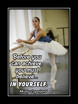 Misty Copeland Inspirational Dance Quote Poster Motivation Wall Art Gift Believe - $21.99+