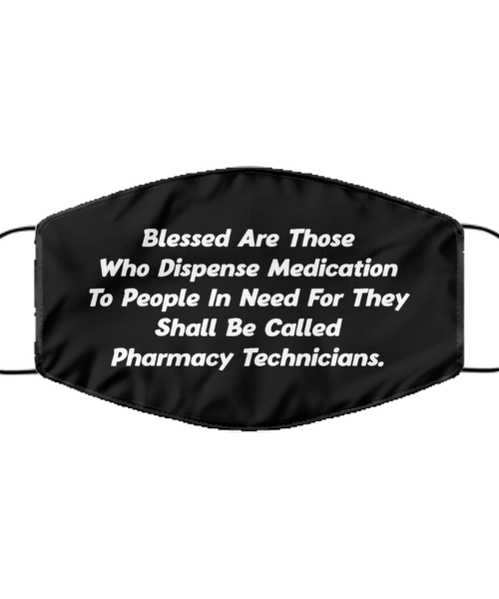 Funny Pharmacy Technician Black Face Mask, Blessed Are Those Who Dispense