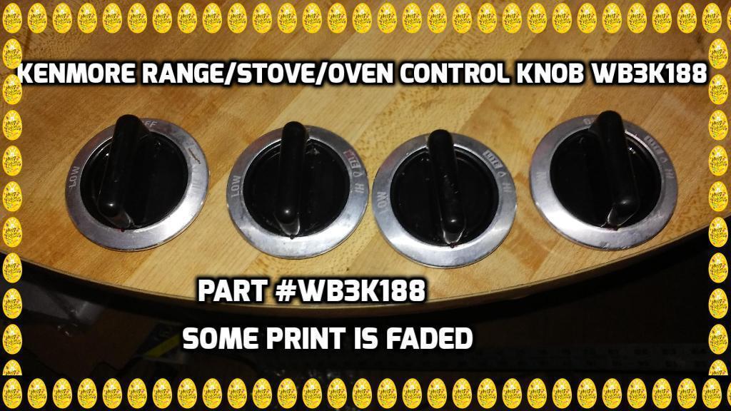 4 Kenmore Range/Stove/Oven Control Knob WB3K188 (Have Fading Print