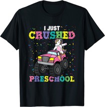 I Just Crushed PreSchool Girl Unicorn Truck Graduation Girls T-Shirt - $11.99 - $17.99