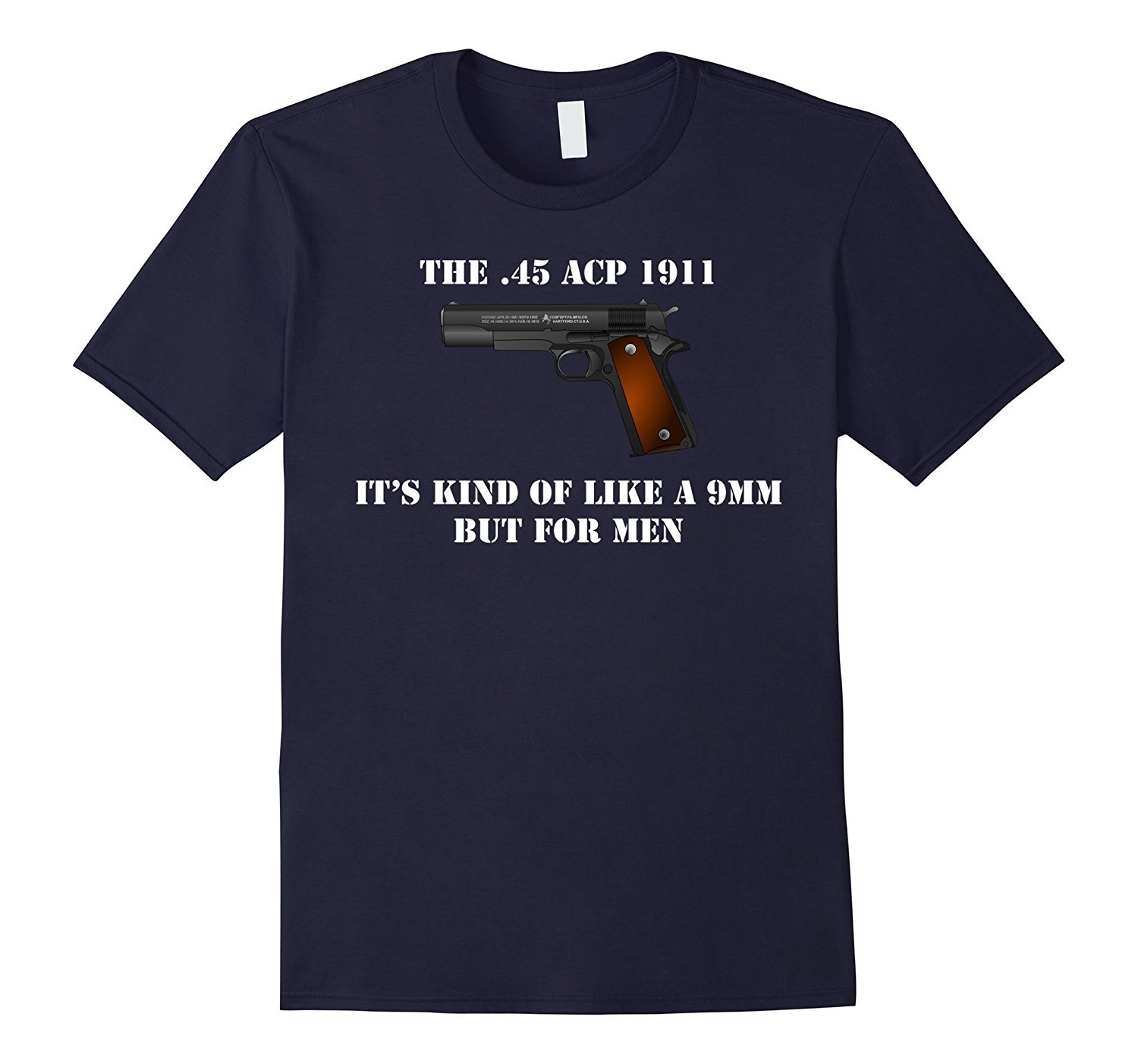 Image of .45 Caliber 1911 Pistol Like a 9mm But For Men Shirt Men