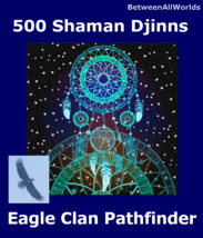 Gaia 500 Shaman Djinns EagleClan Pathfinder& Free Wealth BetweenAllWorlds Spell  - $129.29