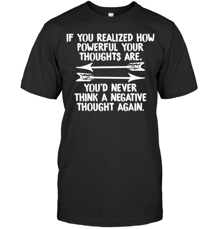 Realized Powerful Thoughts Never Negative Thought T Shirt Vintage Men ...