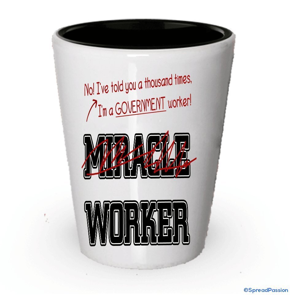 I'm a Government Worker shot glass- Not a Miracle Worker -Government Worker Gift - £7.80 GBP