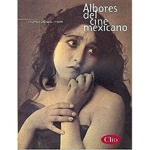 Albores del Cine Mexicano Book - $24.95