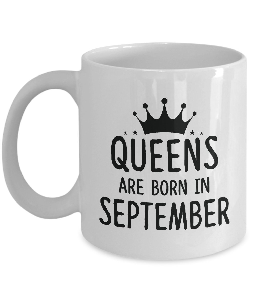 Queens are born in September Mug - Best Birthdays gifts for Women Girls Mom Wife