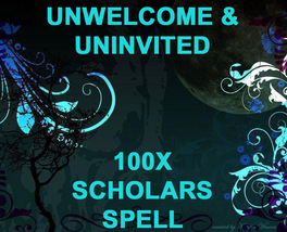 100X 7 Scholars Uninvited & Unwelcome Banishing Protection High Magick - $99.77