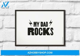My Dad Rocks Canvas And Poster - $49.99