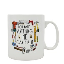 Home Essentials &quot; YOU NAME ANYTHING HE CAN FIX IT &quot; 32 oz ceramic coffee... - $11.30