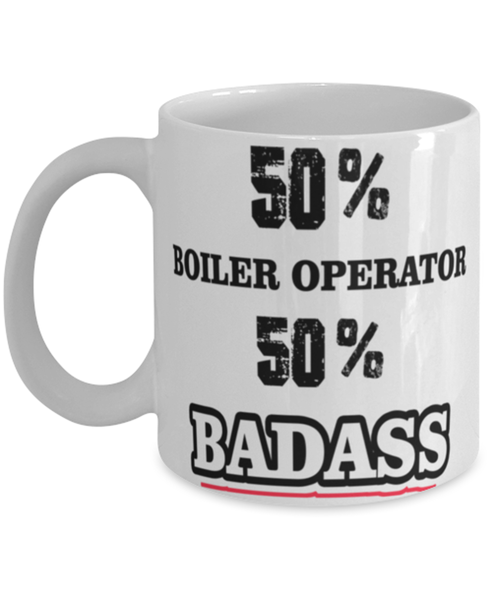 50 Boiler Operator 50 Badass Coffee Mug, Unique Cool Gifts For