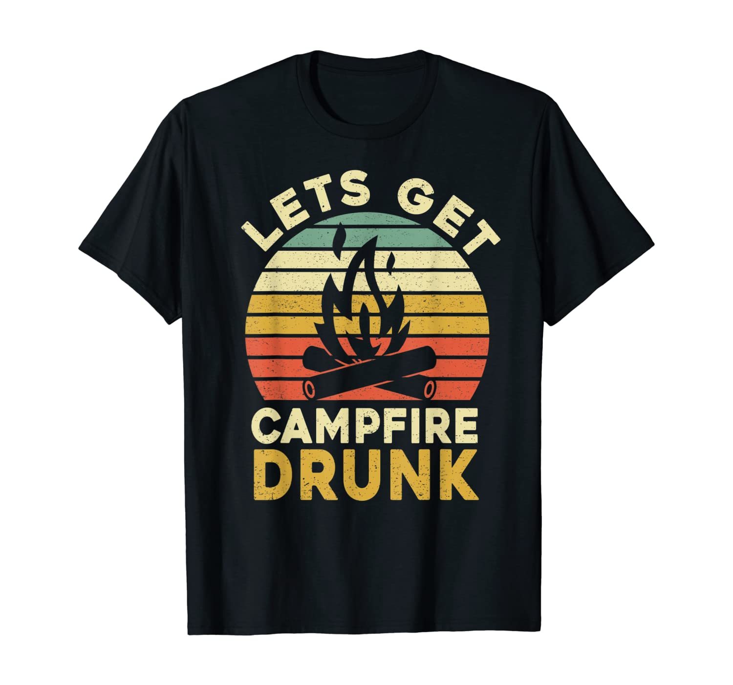 let's get campfire drunk t shirt
