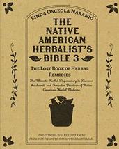 The Native American Herbalists Bible 3  The Lost Book of Herbal Remedi... - $21.73
