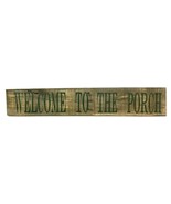 Welcome To The Porch Rustic Handcrafted Reclaimed Wooden Wall Sign Green... - $21.99