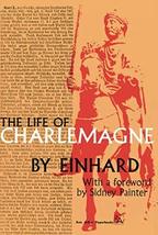 The Life of Charlemagne [Paperback] Einhard and Sidney Painter - $5.79