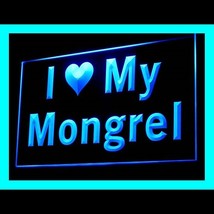 210115B I Love My Mongrel Lifestyle Statement Aggressive Carrying LED Light Sign - $21.99