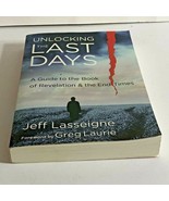Unlocking the Last Days A Guide to the Book of Revelations Jeff Lasseign... - $10.88