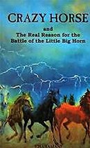 Crazy Horse and the Real Reason for the Battle of the Little Big Horn Ro... - $9.79