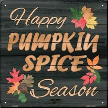 Happy Pumpkin Spice Season Fall Theme Metal Sign 12&quot; x 12&quot; Wall Decor - DS - $23.95