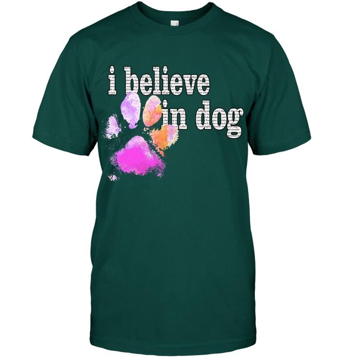 i believe in dog t shirt
