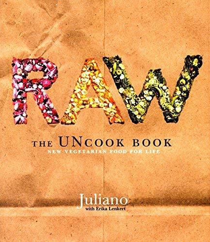 Raw: The Uncook Book: New Vegetarian Food for Life [Hardcover] Brotman, Juliano  - $8.37