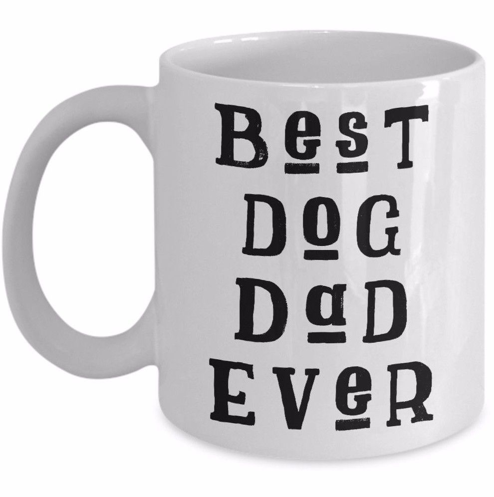 Primary image for Best Dog Dad Ever - Dog Lovers Father Owner Funny Coffee Mug Cup Gift White