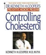 Controlling Cholesterol : Dr. Kenneth H. Cooper&#39;s Preventative Medicine ... - $2.94