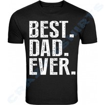 Best Dad Ever Father&#39;s Day Gift S - 5XL T-Shirt Tee - $16.50