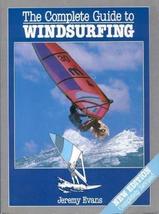 The Complete Guide to Windsurfing Evans, Jeremy - $45.54