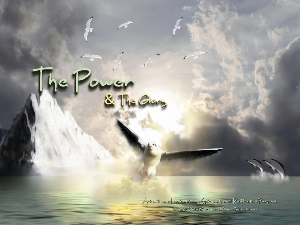 The Power &amp; The Glory For the Kingdom, the Power, and