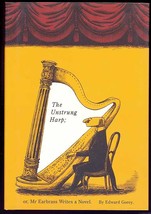 The Unstrung Harp: Or Mr Earbrass Writes a Novel by Edward Gorey HC 1st ... - $23.00