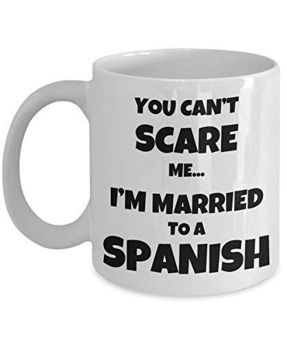 Spanish Husband Wife Gift, Funny Spain Couple Coffee Mug - You Can't Scare me. I