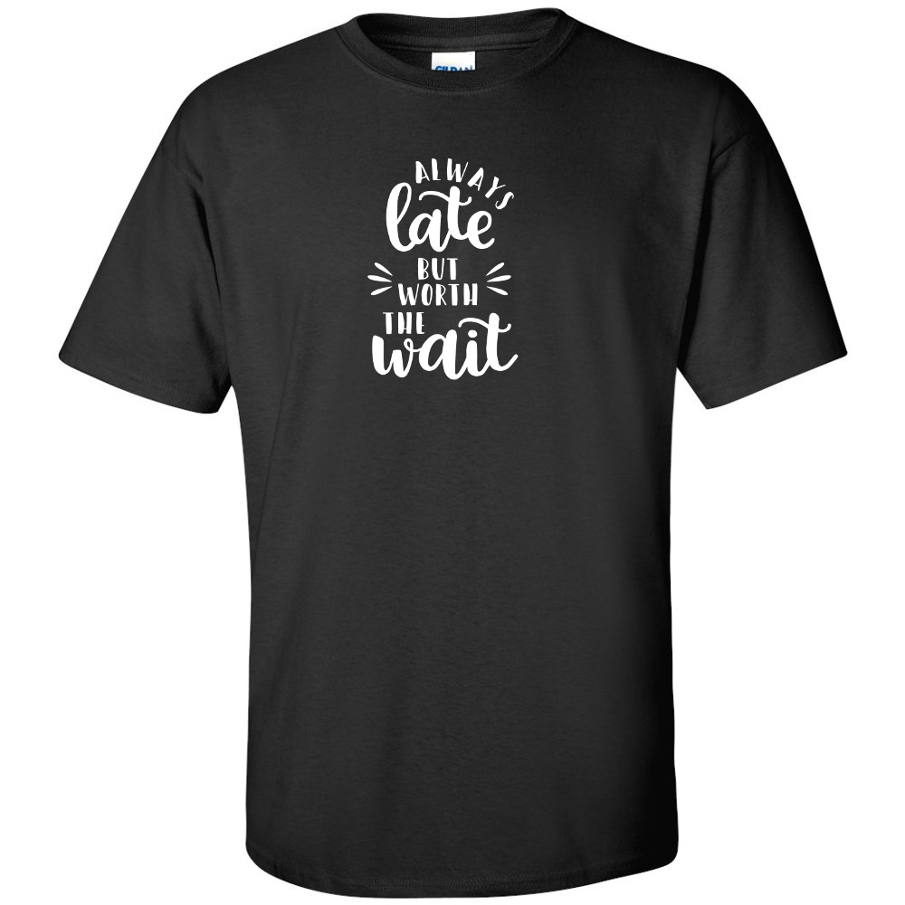 always late shirt