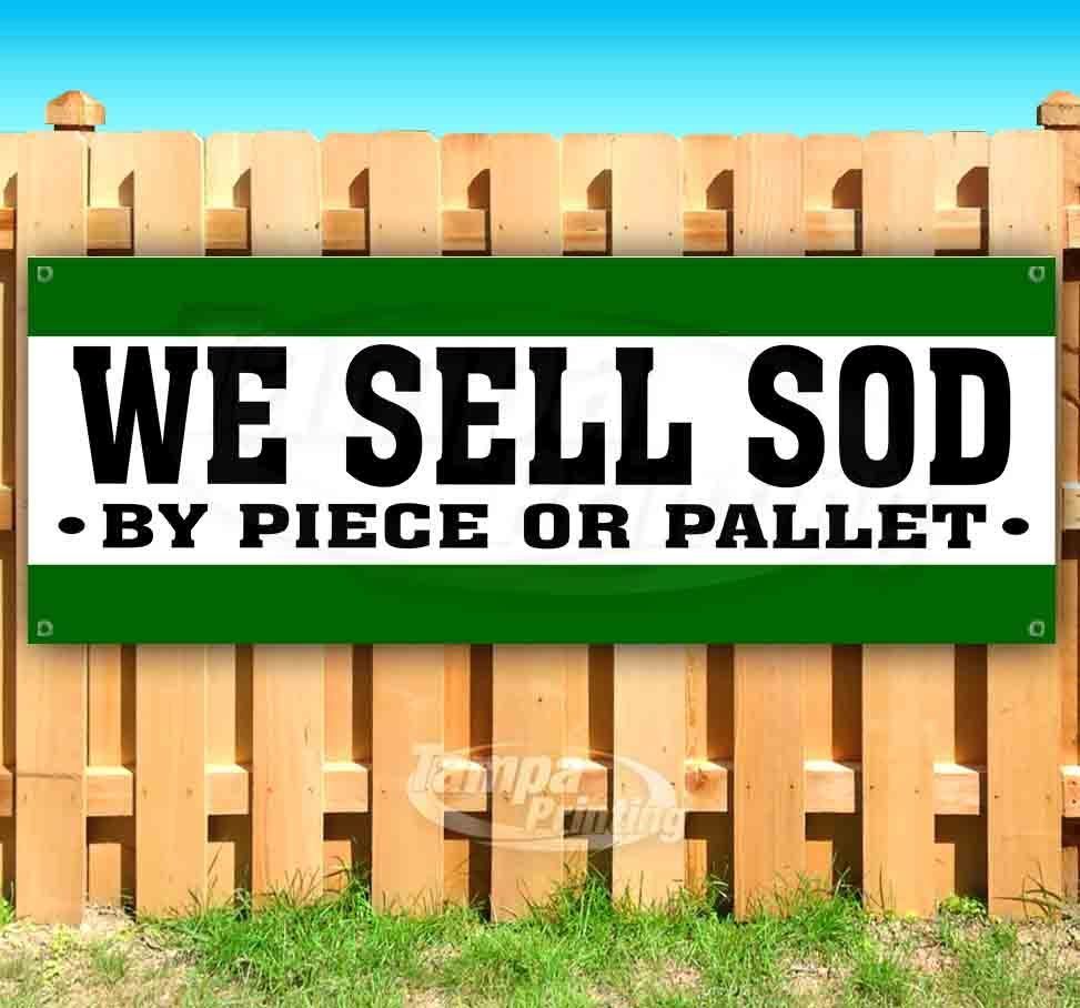 WE SELL SOD BY PIECE OR PALLET Advertising Vinyl Banner Flag Sign Many Sizes