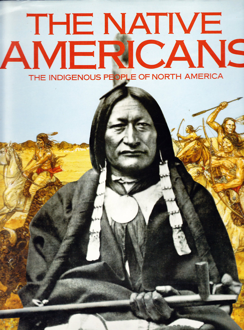 THE NATIVE AMERICANS INDIGENOUS PEOPLE OF NORTH AMERICA - Nonfiction