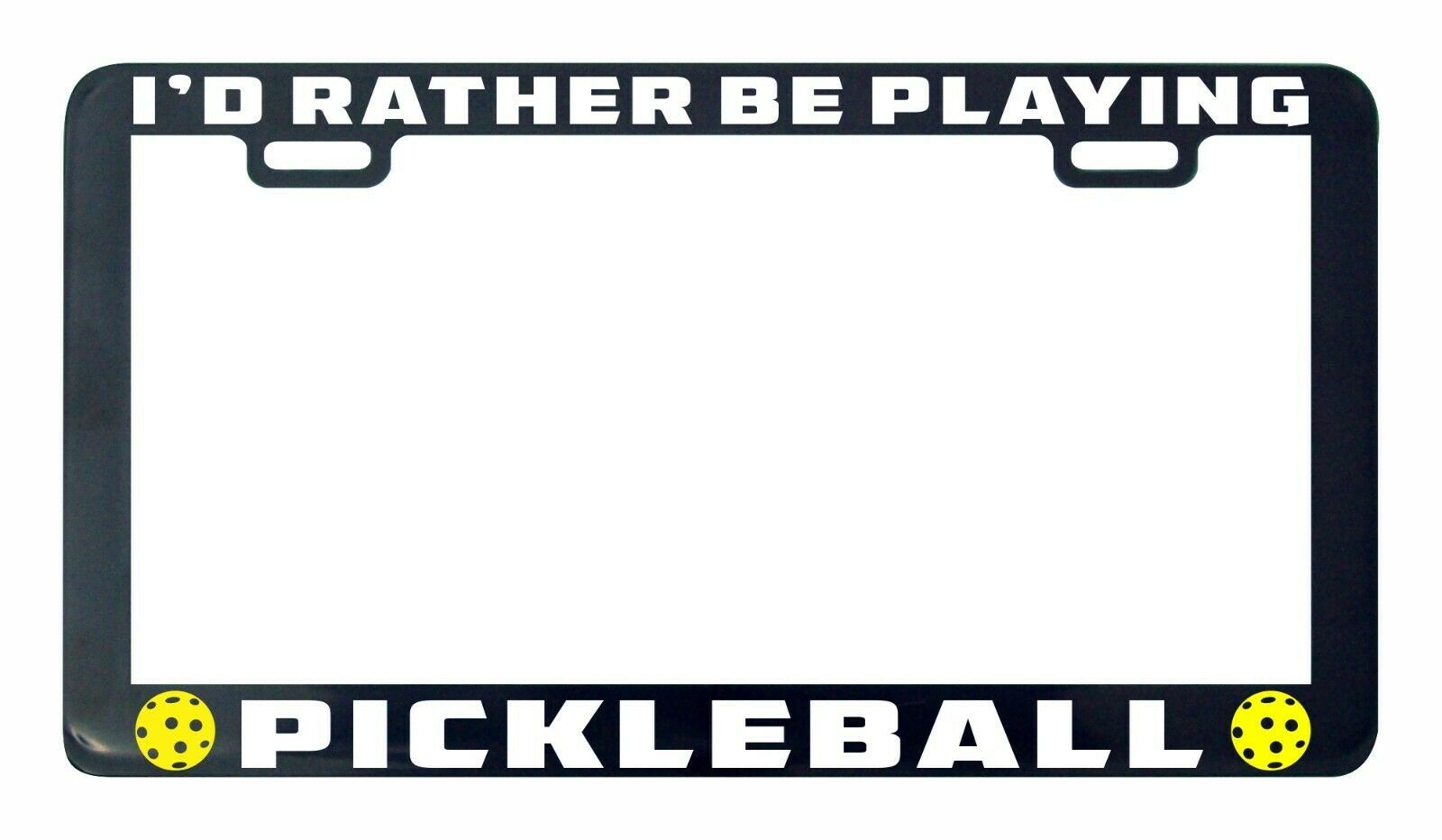 Primary image for I'd rather be playing pickleball license plate Frame holder tag legal