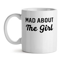 Mad About The Girl - Mad Over Mugs - Inspirational Unique Popular Office Tea Cof - $17.59