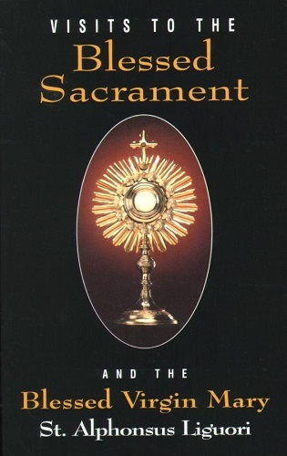 Primary image for Visits to the Blessed Sacrament: And the Blessed Virgin Mary ( 50 Copies )