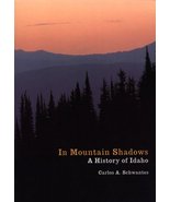 In Mountain Shadows: A History of Idaho [Paperback] Schwantes, Carlos Ar... - $13.99