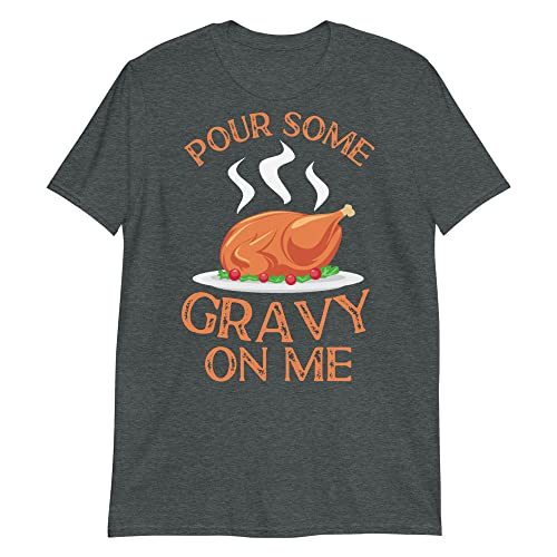 Pour Some Gravy On Me Dark Heather